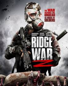 Смотреть онлайн фильм Война Риджа Z / Зомби-война Риджа / Ridge War Z (2013)-Добавлено HD 720p качество  Бесплатно в хорошем качестве