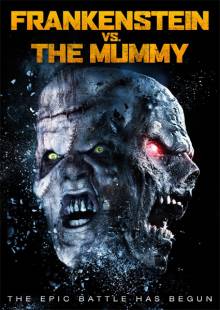 Смотреть онлайн фильм Франкенштейн против мумии / Frankenstein vs. The Mummy (2015)-Добавлено HD 720p качество  Бесплатно в хорошем качестве