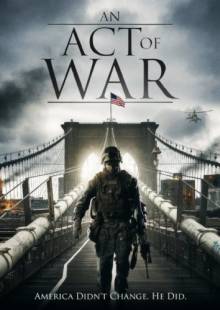 Смотреть онлайн фильм Эхо Войны / An Act of War (2015)-Добавлено HD 720p качество  Бесплатно в хорошем качестве