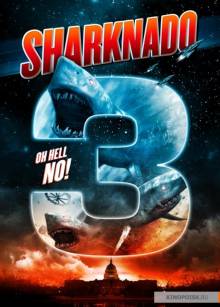 Смотреть онлайн фильм Акулий торнадо 3 / Sharknado 3: Oh Hell No! (2015)-Добавлено HD 720p качество  Бесплатно в хорошем качестве