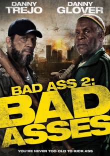 Смотреть онлайн Крутые чуваки / Bad Ass 2: Bad Asses (2013) - HD 720p качество бесплатно  онлайн