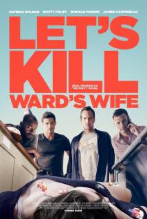 Смотреть онлайн Убьём жену Уорда / Let's Kill Ward's Wife (2014) - HD 720p качество бесплатно  онлайн