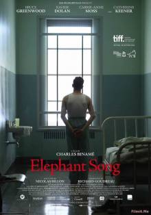 Смотреть онлайн фильм Песнь слона / Elephant Song (2014)-Добавлено HD 720p качество  Бесплатно в хорошем качестве