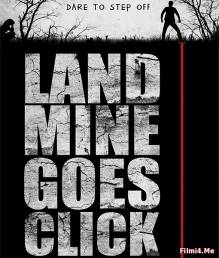 Смотреть онлайн Мина начинает тикать / Landmine Goes Click (2015) - HD 720p качество бесплатно  онлайн