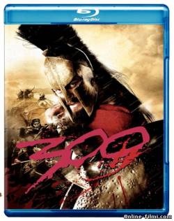 Смотреть онлайн 300 Спартанцев (2006) - HD 720p качество бесплатно  онлайн