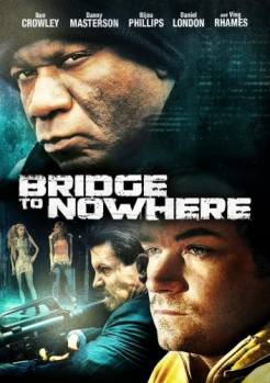 Смотреть онлайн фильм Мост в никуда / The Bridge to Nowhere (2009)-Добавлено DVDRip качество  Бесплатно в хорошем качестве