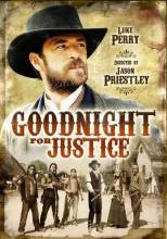 Смотреть онлайн фильм Справедливый судья / Goodnight for Justice (2011)-Добавлено DVDRip качество  Бесплатно в хорошем качестве