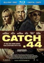 Смотреть онлайн Уловка .44 / Catch .44 (2011) - DVDRip качество бесплатно  онлайн