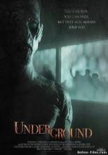 Смотреть онлайн фильм Подземелье / Underground (2011)-Добавлено DVDRip качество  Бесплатно в хорошем качестве