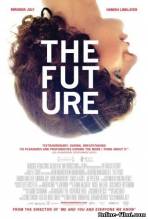 Смотреть онлайн фильм Будущее / The Future (2011)-Добавлено DVDRip качество  Бесплатно в хорошем качестве