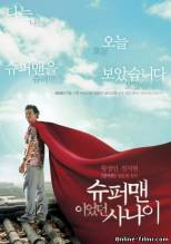 Смотреть онлайн фильм Человек который был суперменом / Superman ieotdeon sanai (2008)-Добавлено DVDRip качество  Бесплатно в хорошем качестве