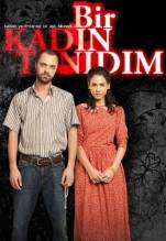 Bir Kadın Tanıdım (2011) 1 - 19 Bölüm  - Full Izle -Tek Parca - Tek Link - Yuksek Kalite HD  Бесплатно в хорошем качестве