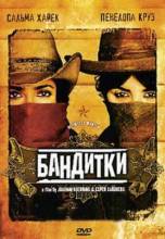 Смотреть онлайн Бандитки / Bandidas (2006) - DVDRip качество бесплатно  онлайн