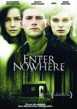 Смотреть онлайн фильм Вход в никуда / Войти в никуда / Enter Nowhere (2011)-Добавлено HDRip качество  Бесплатно в хорошем качестве