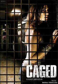 Смотреть онлайн фильм В клетке / Captifs / Caged (2010)-  Бесплатно в хорошем качестве