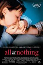 Смотреть онлайн фильм Всё или ничего / All or Nothing (2002)-Добавлено DVDRip качество  Бесплатно в хорошем качестве