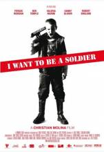 Смотреть онлайн Я хочу стать солдатом/ I Want to Be a Soldier (2010) - HDRip качество бесплатно  онлайн