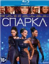 Смотреть онлайн фильм Спаркл / Sparkle (2012)-Добавлено HDRip качество  Бесплатно в хорошем качестве