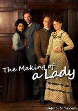 Смотреть онлайн фильм Как стать леди / The Making of a Lady (2012)-Добавлено HDRip качество  Бесплатно в хорошем качестве